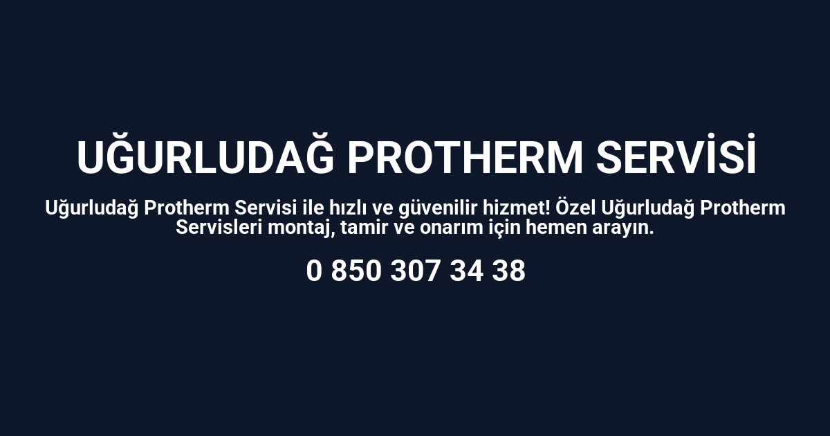 Uğurludağ Protherm Servisi
